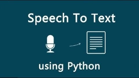 Python: Convert Speech to text and text to Speech || A Data Science Project
