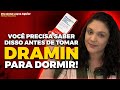 Ref:ItDIEaP_2ns Dramin para dormir | dra anna luyza aguiar