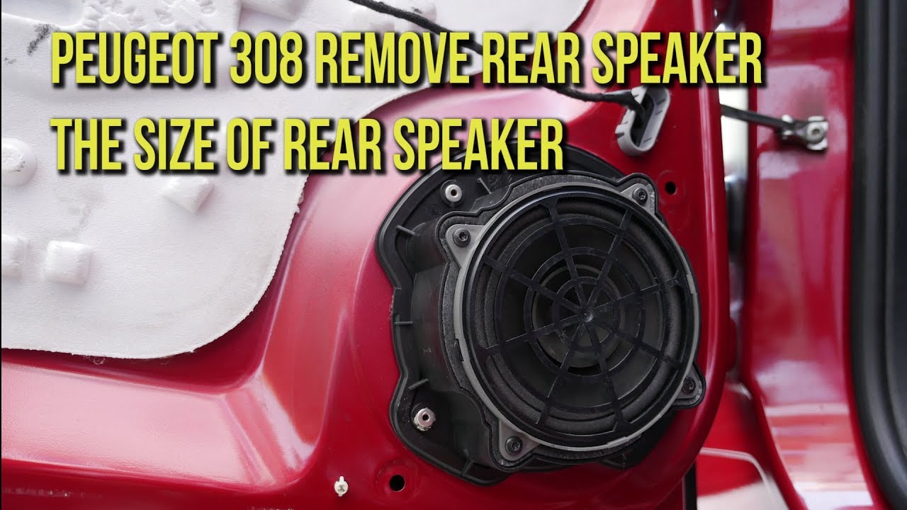 Vlucht hypotheek inschakelen Peugeot 308 Rear Speaker Removal and dimensions of speaker - YouTube