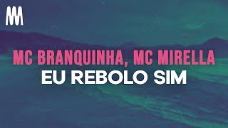 MC Branquinha, MC Mirella - Eu Rebolo Sim (Letra/Lyrics)