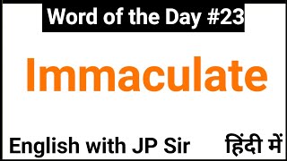 Word of the Day 23 Immaculate | Meaning and Examples by JP Sir