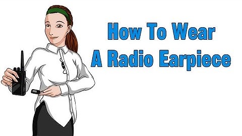 How to Wear a Radio Earpiece