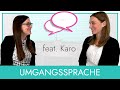 Umgangssprache vs. Standarddeutsch (feat. Karo)