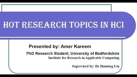 Hot Research Topics in HCI