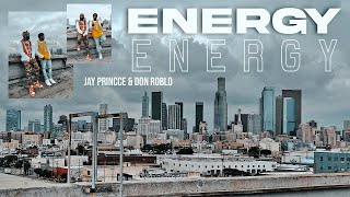 Jay Princce Don Roblo - Energy Official Music Video