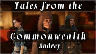Tales from the Commonwealth - Audrey | Fallout 4 Mod Review