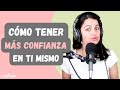 Cómo Tener MAS CONFIANZA EN TI MISMO| Mari Shadle