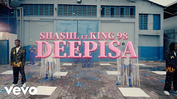 Shashl - DEEPISA (Official Video) ft. King98