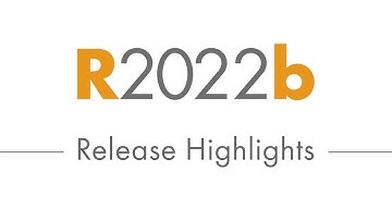 R2022b リリースハイライト - MATLAB および Simulink