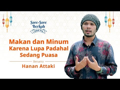 sore-sore-berkah-eps.-5-bersama-ustaz-hanan-attaki:-makan-dan-minum-karena-lupa-saat-puasa