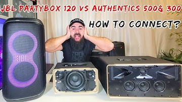 How to connect JBL Partybox 120 with JBL Authentics 500 &  JBL Authentics 300?