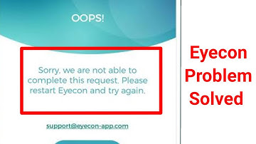 Eyecon Fix We could not complete your request Problem Solve