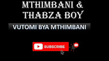 MTHIMBANI & THABZA BOY - VUTOMI BYA MTHIMBANI