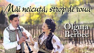 Olguța Berbec - Măi neicuță, strop de rouă