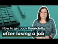 I lost my job, now what? | 5 steps to help you get back financially