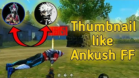 How to make thumbnail like Ankush and Bilash