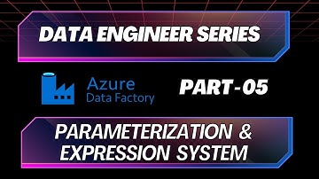 Azure Data Factory | Part 05 | Parameterization & Expression System