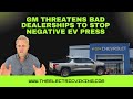 GM threatens BAD dealerships to stop NEGATIVE EV press