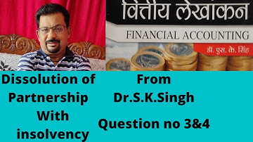 Dissolution of Partnership with insolvency of partner question no 3&4  Dr.S.K.Singh #Rajusengupta