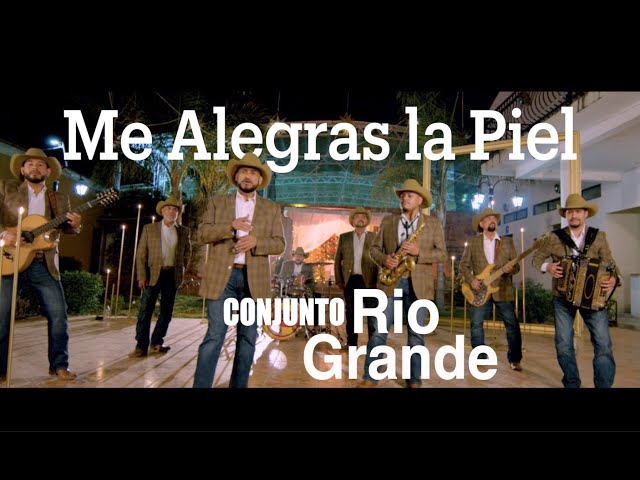 Conjunto Rio Grande - Me Alegras la Piel