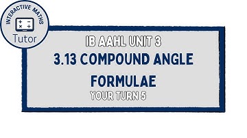 IB Maths AAHL Compound Angle Formulae - Your Turn 5