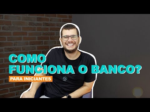 Vídeo: Como funcionam os bancos?