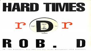 Rob D - Hard Times - Original Mix - RDR Records 1994 - YouTube