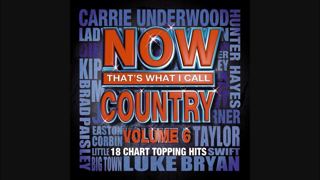 NOW That's What I Call Country Volume 6 YouTube