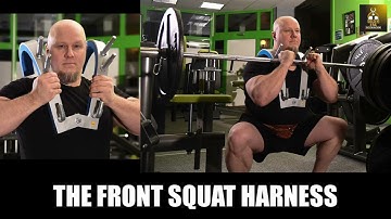 THE FRONT SQUAT AND ZERCHER HARNESS! By Robert Baraban. A New Way to Blast your Legs!!