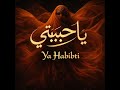 Ya Habibti يا حبيبتي By HouseNatic