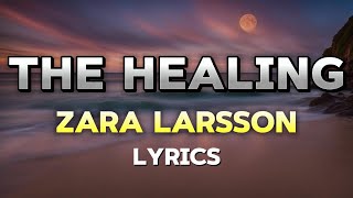 The Healing - Zara Larsson (Lyrics) | Rhythm Haven