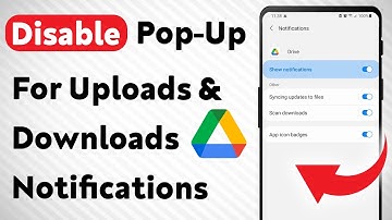 How To Disable Pop-Up For Uploads and Downloads Notifications On Google Drive (Updated)