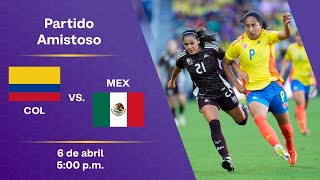 Partido completo: Colombia (1) vs. México (0) - Amistoso femenino