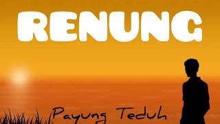 Payung Teduh - Renung ( lirik video )