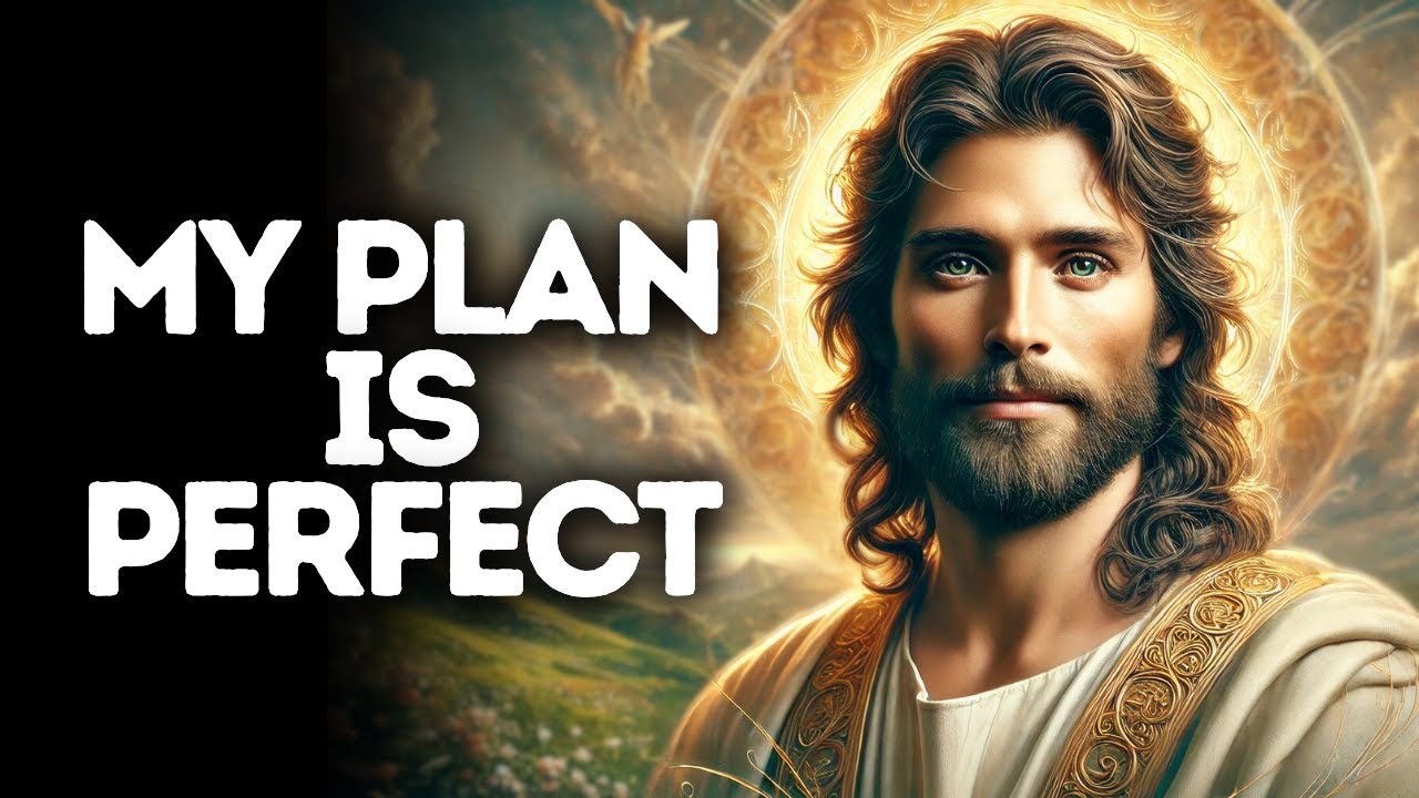 My Plan Is Perfect God Says God Message Today Gods Message Now