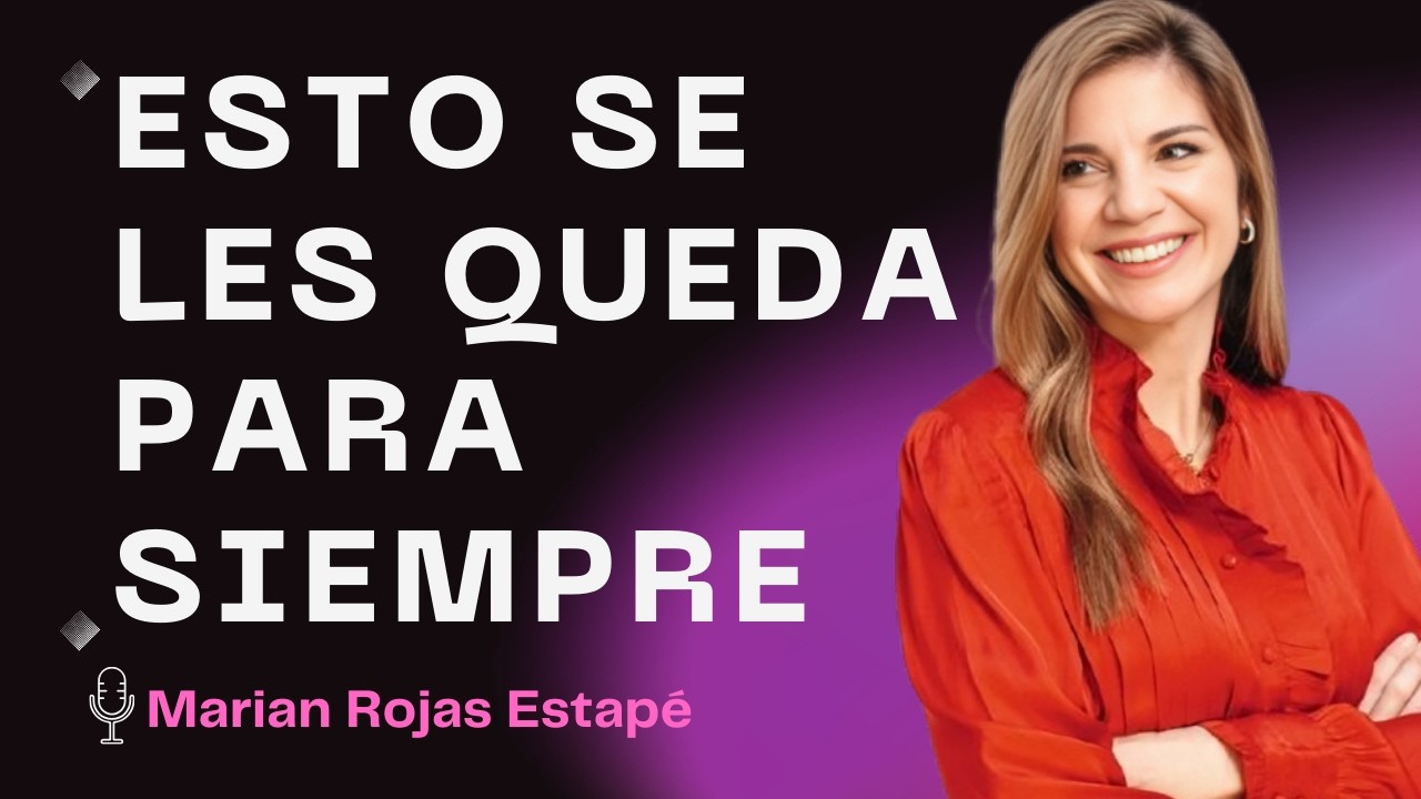 Lo Que Tus Hijos Nunca Olvidarán de Ti (Aunque Creas Que No Se Dan Cuenta||MARIAN ROJAS ESTAPE