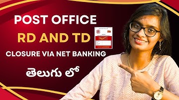 Post Office RD & TD Closure with net banking No Branch Visit Needed