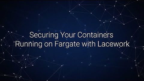 Lacework for AWS Fargate