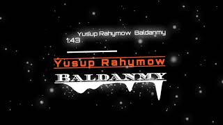 Yusup Rahymow Baldanmy Resimi
