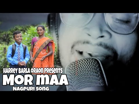 MOR MAA  Nagpuri song  Harrey Barla Oraon ft Manoj m Lohara