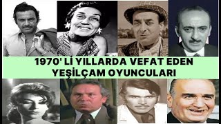 1970 Li Yıllarda Vefat Eden Yeşilçam Oyuncuları