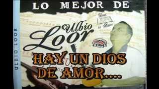 Video thumbnail of "Ulbio Loor canta Hay un Dios de amor"