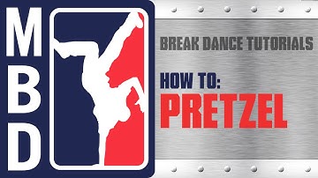 Break Dance Tutorials - How to: Pretzel