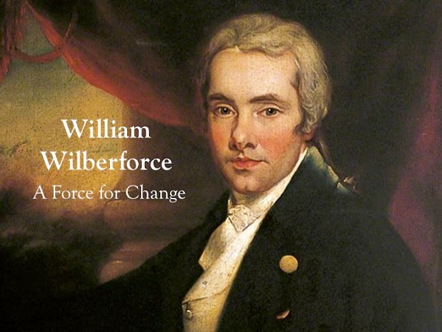 William Wilberforce: A Force for Change