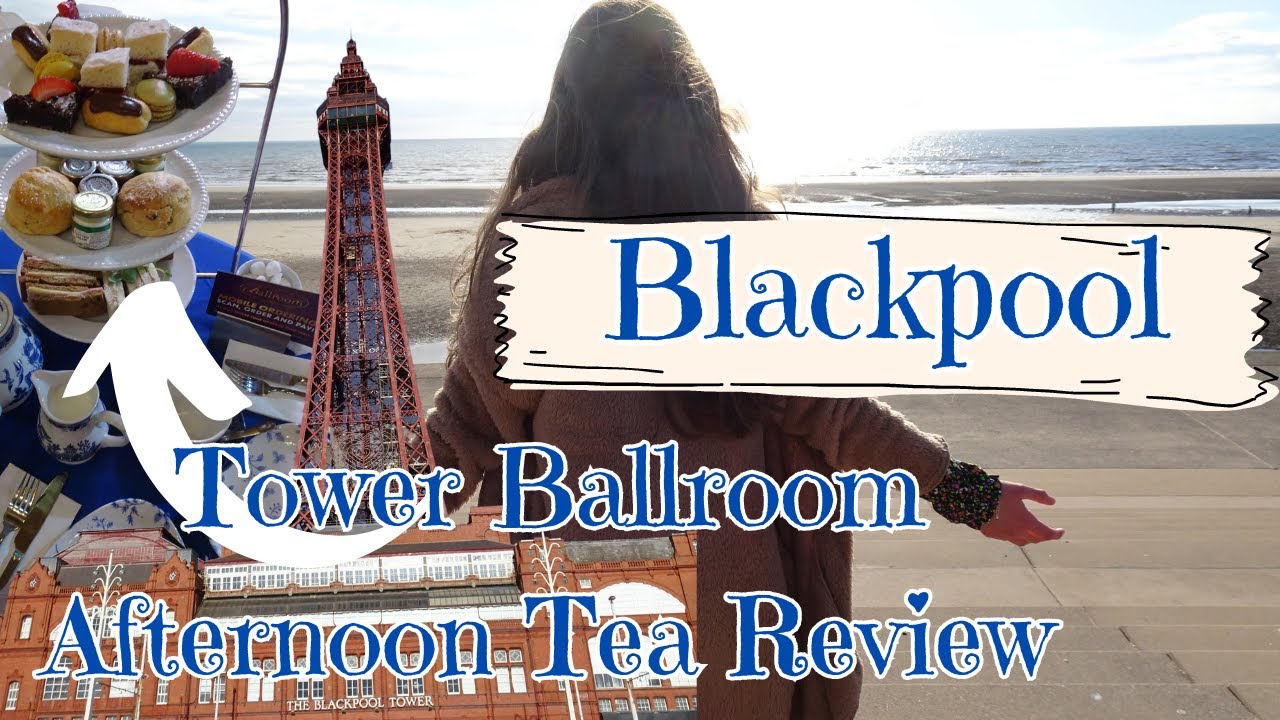 Blackpool Tower Ballroom Afternoon Tea/Review/Money Saving How to get