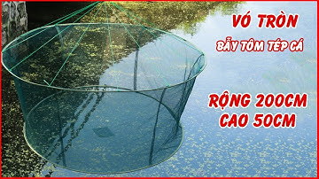 Vó Bẫy Tôm Cua Cá Dạng Tròn - Vó Kéo Cá Tôm Tép Cua - Vó Tròn Bắt Tép Giá Rẻ | A Châu : 0987782098