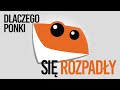 Dlaczego ponki si rozpady