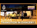 Is transition in Sudan in danger? | Inside Story