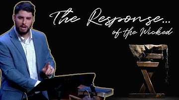 The Response... of the Wicked | Matthew 2:13-18