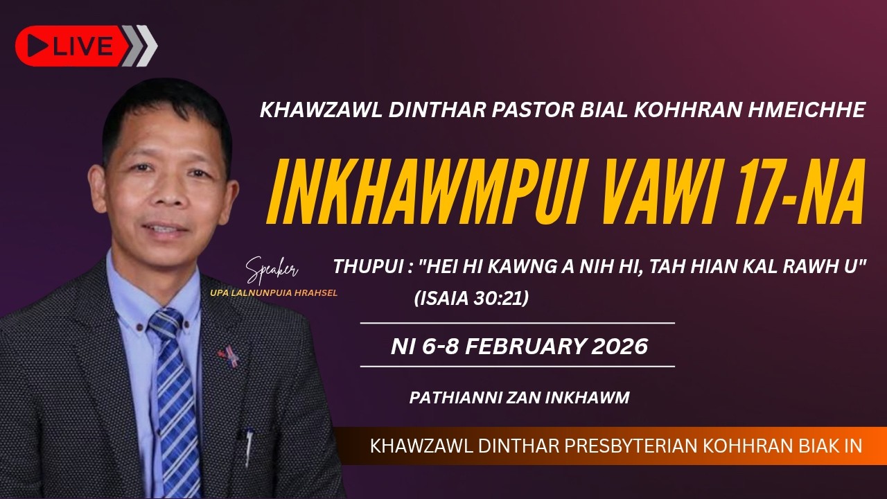 KHAWZAWL DINTHAR PASTOR BIAL KOHHRAN HMEICHHE INKHAWMPUI VAWI 17-NA | PATHIANNI ZAN INKHAWM
